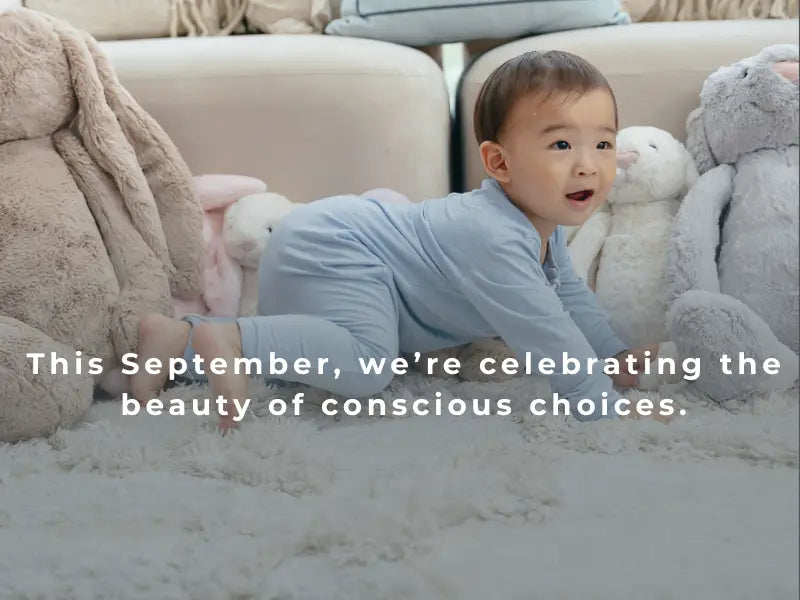 This September, we’re celebrating the beauty of conscious choices.