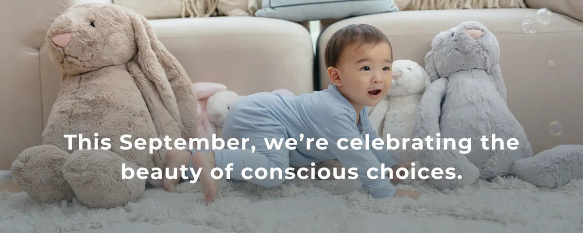 This September, we’re celebrating the beauty of conscious choices.